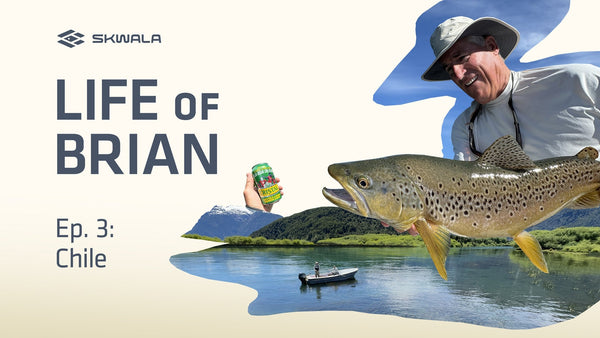 The Life of Brian Vol 3: Chile's Evolving Fishery - Skwala Fishing